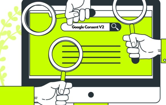 Ce este Google Consent Mode V2? 26 Ce este Google Consent Mode V2