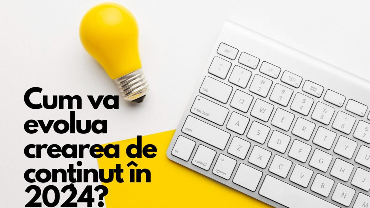 Cum va evolua crearea de conținut în 2024?
