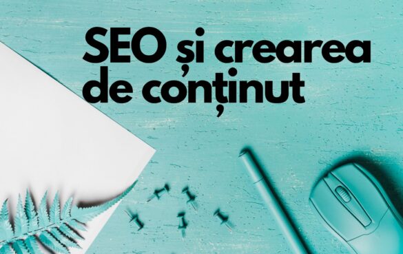 SEO și crearea de conținut