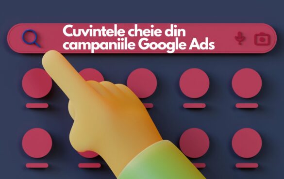 Mai au cuvintele cheie din campaniile Google Ads aceeași importanță? 15 cuvintele cheie din campaniile Google Ads