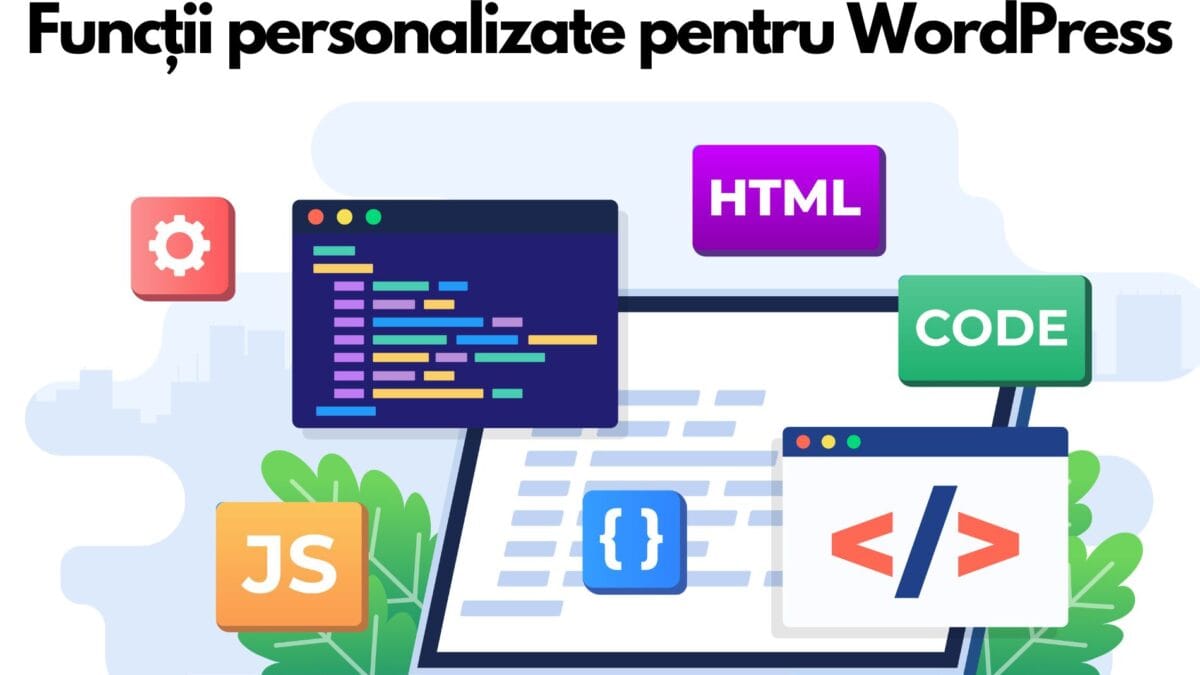 Funcții personalizate pentru WordPress