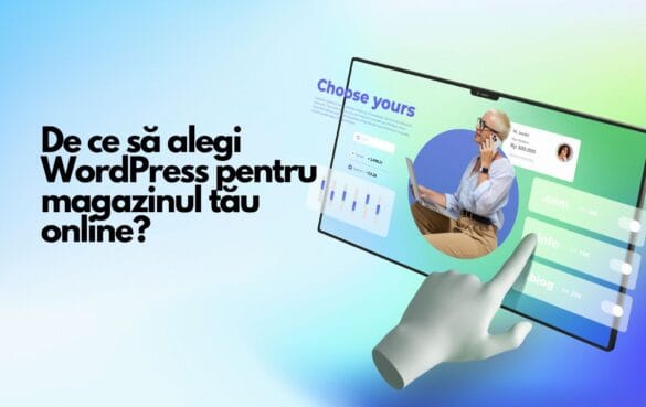 De ce să alegi WordPress pentru magazinul tău online? 11 WordPress pentru magazinul tău online